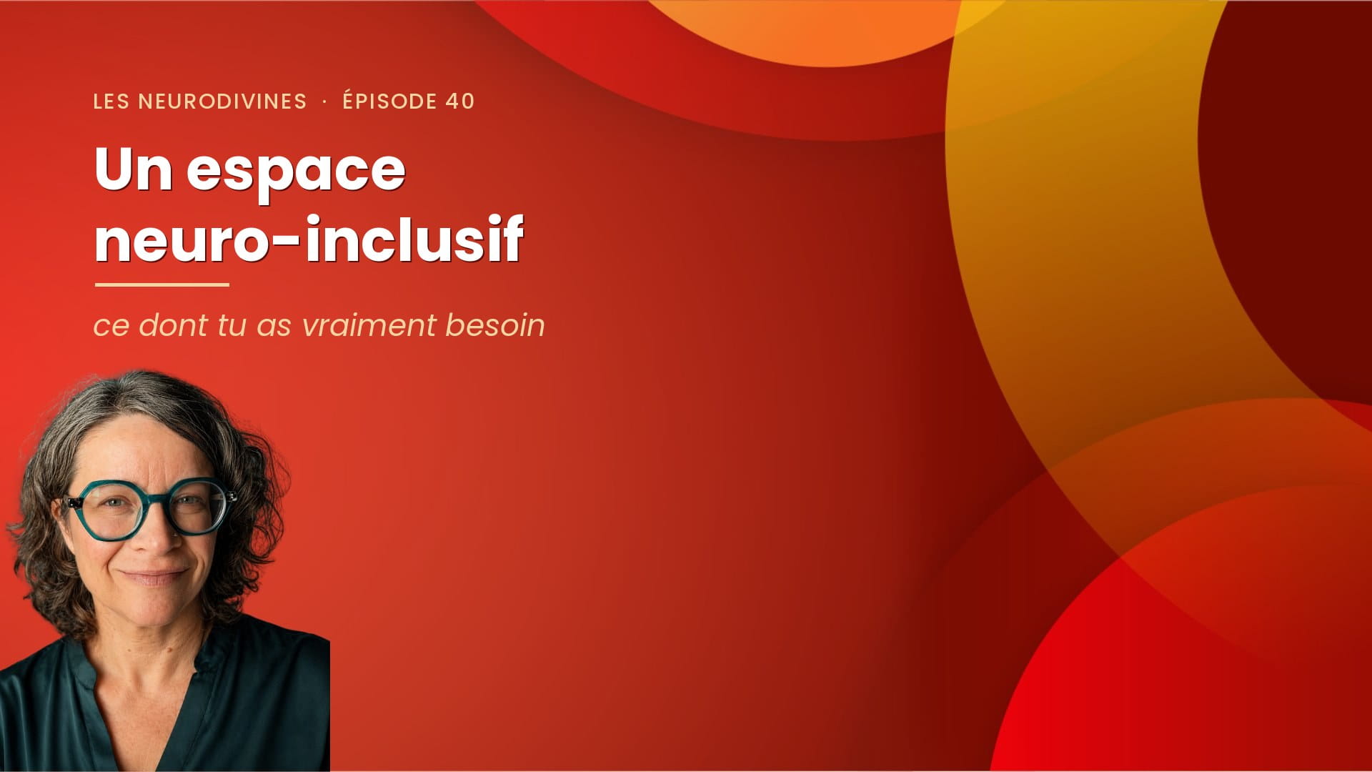 Un espace neuro-inclusif, ce dont tu as vraiment besoin — podcast Les NeuroDivines